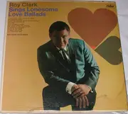 LP - Roy Clark - Sings Lonesome Love Ballads