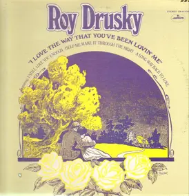 Roy Drusky - I Love the Way That You've Been Lovin' Me