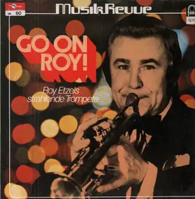 roy etzel - Go On Roy!