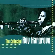 Roy Hargrove - The Collected