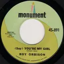 7'' - Roy Orbison - (Say) You're My Girl / Sleepy Hollow