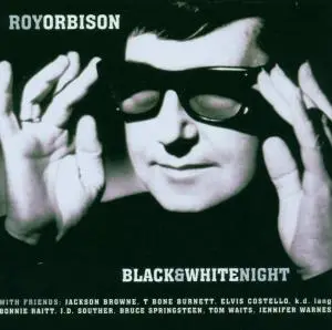 Roy Orbison - Black & White Night