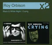 Double CD - Roy Orbison - Black & White Night/Crying