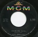 7'' - Roy Orbison - Crawling Back / If You Can't Say Something Nice