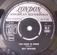 Roy Orbison - Too Soon To Know