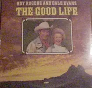 Roy Rogers And Dale Evans - The Good Life