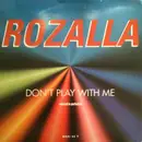 12inch Vinyl Single - Rozalla - Don't Play With Me