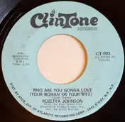Rozetta Johnson - Who Are You Gonna Love (Your Woman Or Your Wife) / I Can Feel My Love Comin' Down