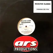 Rozlyne Clarke - I Wanna See You