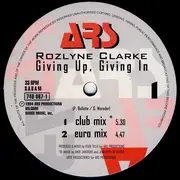 12inch Vinyl Single - Rozlyne Clarke - Giving Up, Giving In