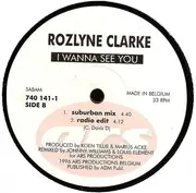 12inch Vinyl Single - Rozlyne Clarke - I Wanna See You