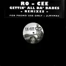 12inch Vinyl Single - Ro-Cee - Gettin' All Da' Babes -Remixes-