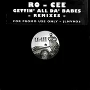 12inch Vinyl Single - Ro-Cee - Gettin' All Da' Babes -Remixes-