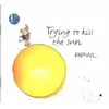 CD - Rpwl - Trying to Kiss the Sun