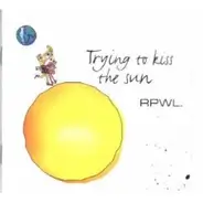 Rpwl - Trying to Kiss the Sun