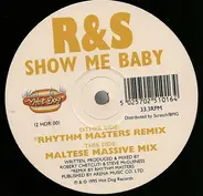 R & S - Show Me Baby