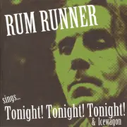 7inch Vinyl Single - Rum Runner - Sings... Tonight! Tonight! Tonight! & Icewagon