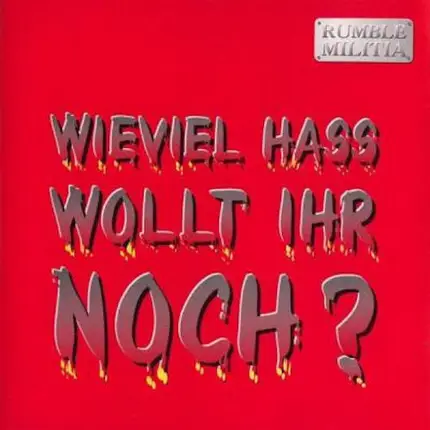 Rumble Militia - Wieviel Hass Wollt Ihr Noch?