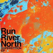RUN RIVER NORTH - Superstition