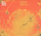 RUN RIVER NORTH - Drinking From a Salt Pond