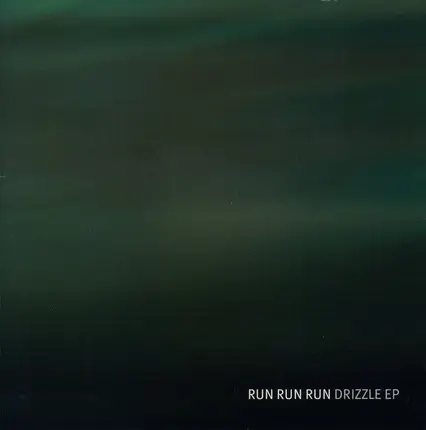 Run Run Run - Drizzle EP
