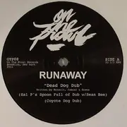 12inch Vinyl Single - Runaway - Dead Dog Dub