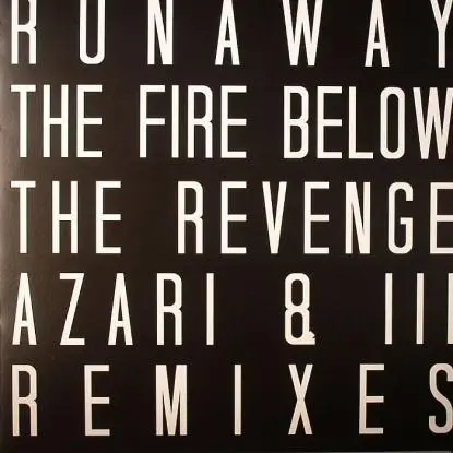 Runaway - The Fire Below/ Revenge & Azari & 3 Mix