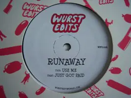 Runaway - Use Me / Just Got Paid