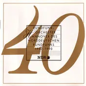 Rundfunkorchester Hannover - 40 Jahre Rundfunkorchester Hannover Des NDR 1950-1990