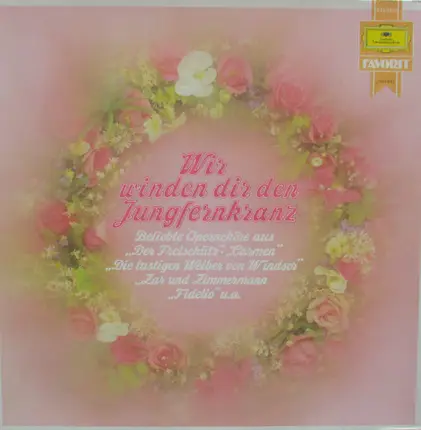 Weber / Beethoveh / Wagner / Berlioz a.o. - Wir Winden Dir Den Jungfernkranz