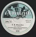 Schellack - Rundfunk-Tanzorchester Leipzig , Kurt Henkels - E. B. Mambo / Ein Seemann Kennt Alle Meere