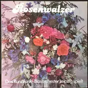 Rundfunk-Blasorchester Leipzig - Rosenwalzer