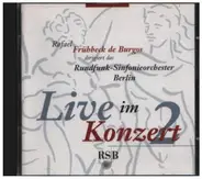 Rundfunk-Sinfonieorchester Berlin - Live im Konzert 2