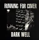 LP - Running For Cover - Dark Well