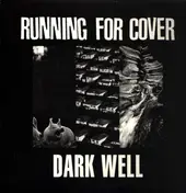 Running For Cover - Dark Well