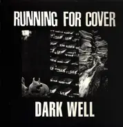 Running For Cover - Dark Well