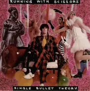 Running With Scissors - Single Bullet Theory