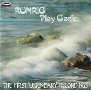 CD - Runrig - Play Gaelic: The First 'Legendary' Recordings