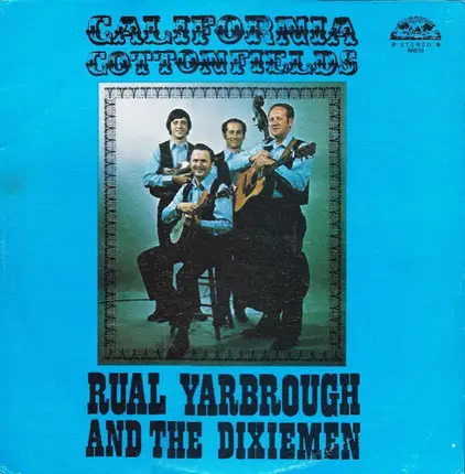 Rual Yarbrough And The Dixiemen - California Cottonfields