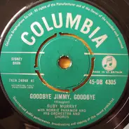 Ruby Murray With Norrie Paramor And His Orchestra - Goodbye Jimmy, Goodbye / The Humour Is On Me Now