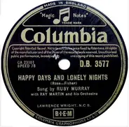 Ruby Murray With Ray Martin And His Orchestra - Happy Days And Lonely Nights / Let Me Go Lover