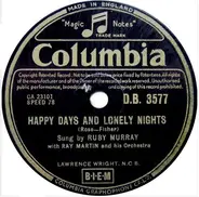 Ruby Murray With Ray Martin And His Orchestra - Happy Days And Lonely Nights / Let Me Go Lover
