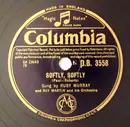 Schellack - Ruby Murray And Ray Martin And His Orchestra - Softly, Softly / What Could Be More Beautiful