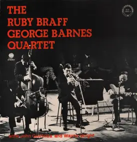 Ruby Braff / George Barnes Quartet - The Ruby Braff George Barnes Quartet