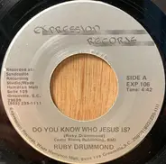 Ruby Drummond - Do You Know Who Jesus Is? / Got To Get In Touch With Jesus