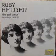 Ruby Helder - 'The Girl Tenor' - Recordings 1908-21