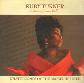 Ruby Turner - What Becomes Of The Brokenhearted