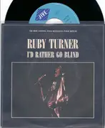 7inch Vinyl Single - Ruby Turner - I`d Rather Go Blind