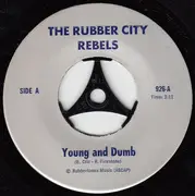 7inch Vinyl Single - Rubber City Rebels - Young And Dumb / Paper Doll