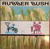 Rubber Bush - Rubber Bush